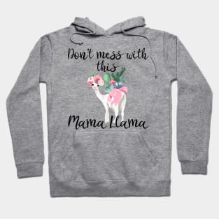 Don’t Mess With This Mama Llama Hoodie